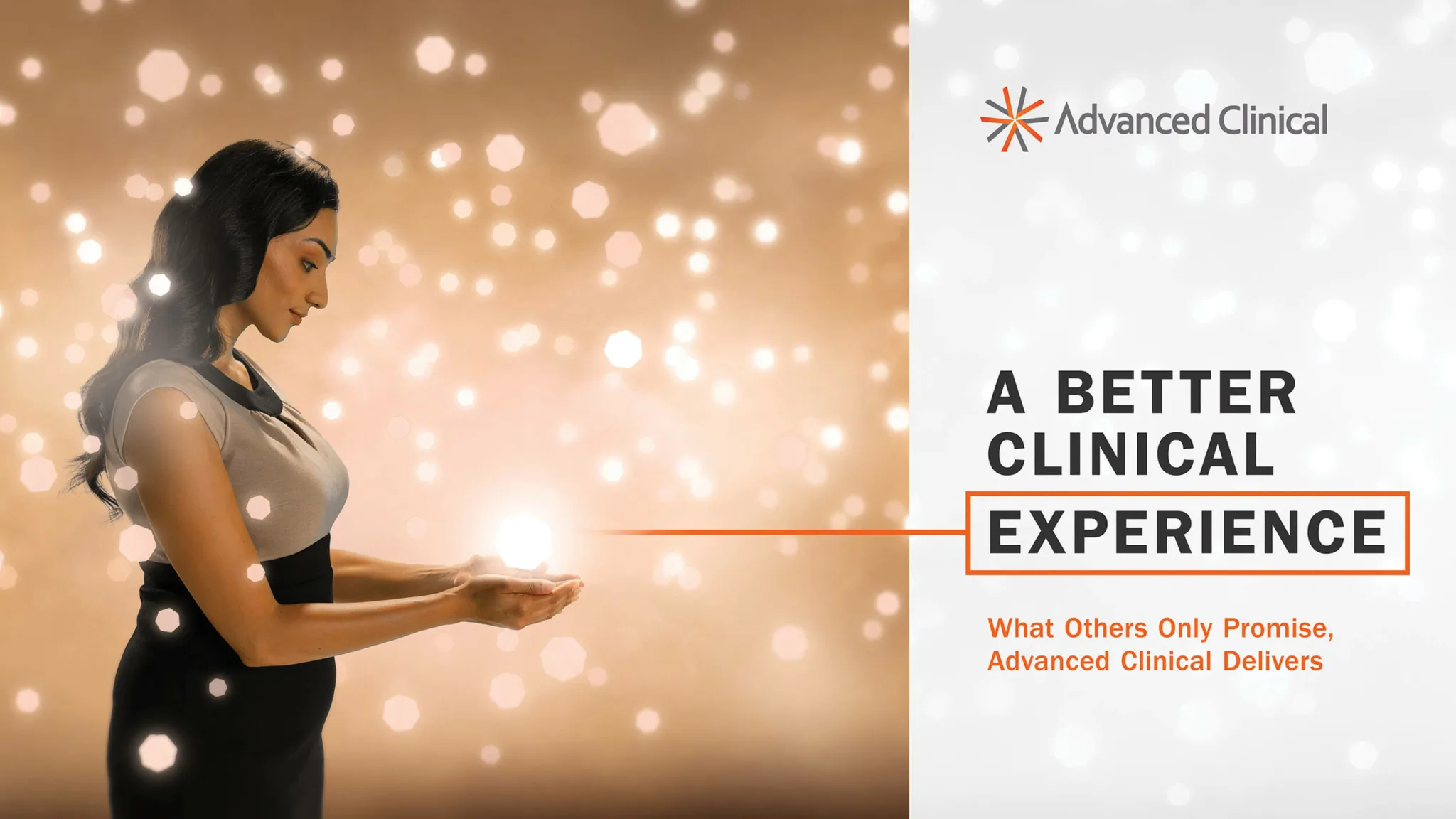 Promotional image for Advanced Clinical featuring a woman holding glowing light in her hands against a background of sparkling lights. Text on the right reads: 'A Better Clinical Experience' with the tagline 'What Others Only Promise, Advanced Clinical Delivers.' The company logo appears at the top right.