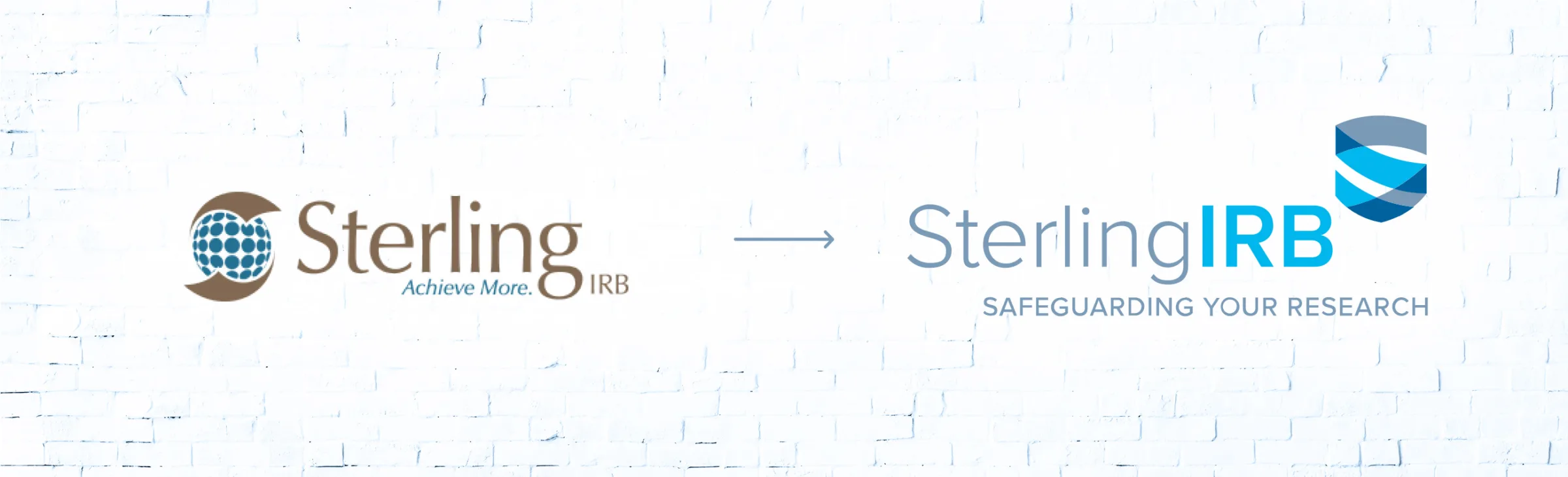 Sterling IRB logo transition showcasing the evolution of their brand identity. On the left, the old logo features a brown serif font with a circular globe-like icon and the tagline 'Achieve More.' An arrow points to the new logo on the right, which has a modern, clean sans-serif typeface with 'IRB' in bold blue, accompanied by a sleek, shield-like emblem. The new tagline, 'Safeguarding Your Research,' reinforces Sterling IRB's commitment to trust and protection in research oversight.