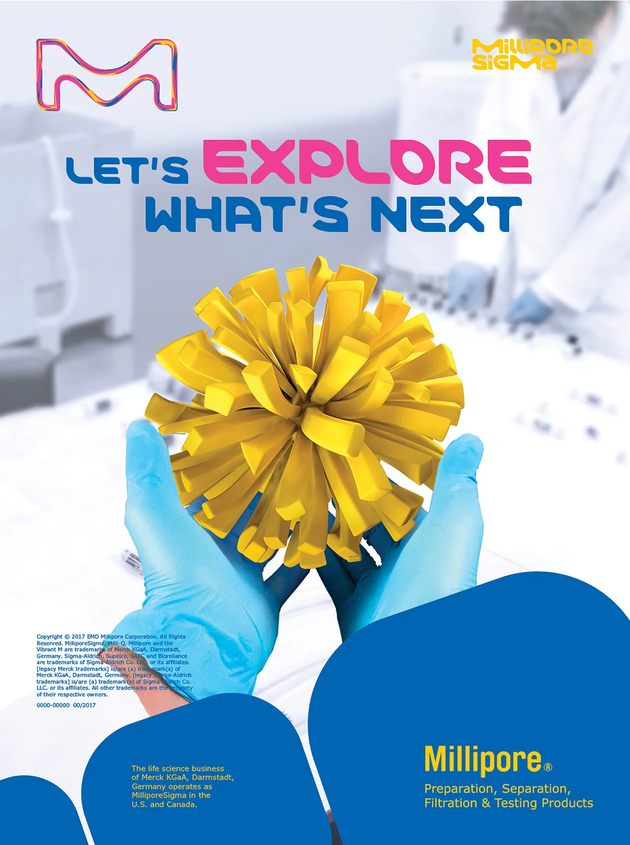 Millipore Sigma campaign concept featuring a vibrant yellow spiky 3D object held by a pair of blue-gloved hands, set against a blurred background of a laboratory setting. The image is accompanied by the bold text 'Let’s Explore What’s Next' in large pink and blue all-caps letters. The Millipore Sigma logo is visible at the top, and along the bottom are organic solid blue shapes extending off the layout.