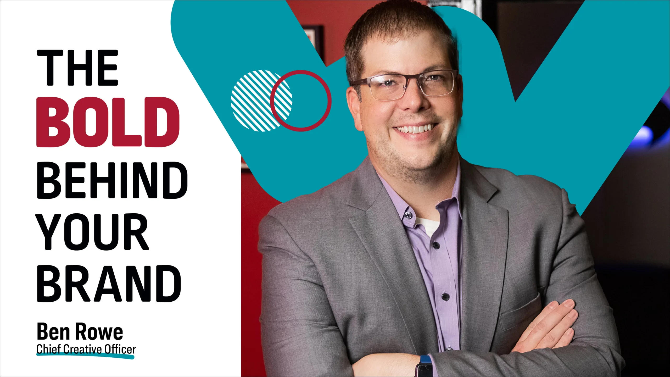 Ben Rowe, Chief Creative Officer, stands confidently with arms crossed, smiling next to text that reads “That’s Branding, Baby,” surrounded by colorful shape icons on a white background.